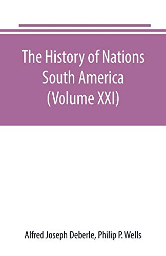 Beispielbild fr The History of Nations: South America (Volume XXI) zum Verkauf von Lucky's Textbooks