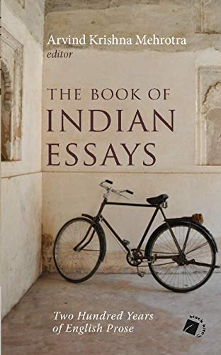 Stock image for THE BOOK OF INDIAN ESSAYS: Two Hundred Years Of English Prose for sale by Vedams eBooks (P) Ltd
