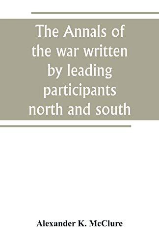 Beispielbild fr The Annals of the war written by leading participants north and south zum Verkauf von Buchpark
