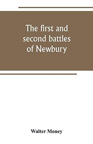 Beispielbild fr THE FIRST AND SECOND BATTLES OF NEWBURY AND THE SIEGE OF DONNINGTON CASTLE DURING THE CIVIL WAR zum Verkauf von KALAMO LIBROS, S.L.