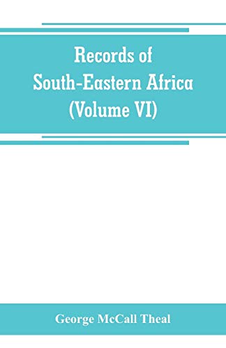 Stock image for Records of South-Eastern Africa: collected in various libraries and archive departments in Europe (Volume VI) for sale by PlumCircle