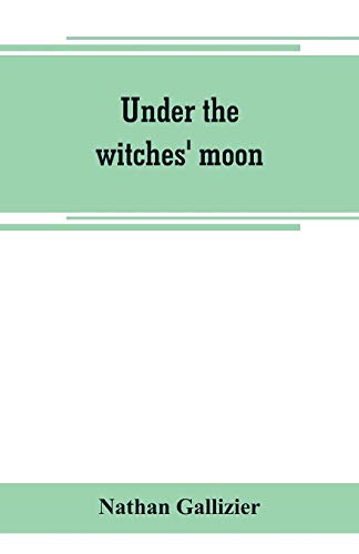 Imagen de archivo de UNDER THE WITCHES' MOON, A ROMANTIC TALE OF MEDIAEVAL ROME a la venta por KALAMO LIBROS, S.L.
