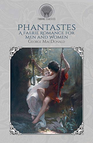 Stock image for PHANTASTES: A FAERIE ROMANCE FOR MEN AND WOMEN for sale by KALAMO LIBROS, S.L.