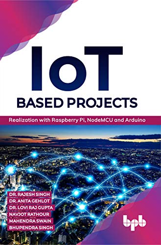 Stock image for IoT based Projects: Realization with Raspberry Pi, NodeMCU and Arduino (English Edition) for sale by SecondSale