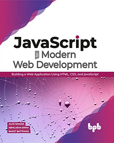 

JavaScript for Modern Web Development: Building a Web Application Using HTML, CSS, and JavaScript (English Edition) (Paperback or Softback)