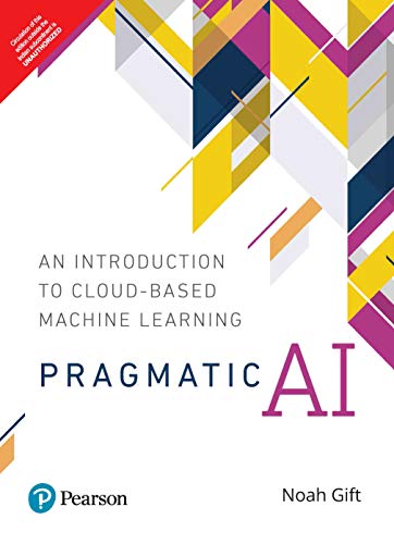 Stock image for Pragmatic Ai: An Introduction To Cloudbased Machine Learning for sale by Books in my Basket