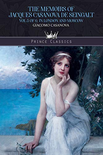 9789389348125: The Memoirs of Jacques Casanova de Seingalt Vol. 5: In London and Moscow (Prince Classics)