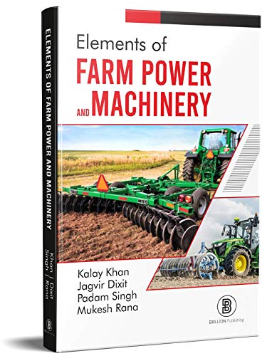 Stock image for Elements of Farm Power and Machinery: As per 5th Deans' Committee Recommendations for sale by Vedams eBooks (P) Ltd
