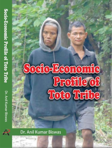 Stock image for SOCIO-ECONOMIC PROFILE OF TOTO TRIBE for sale by Books Puddle