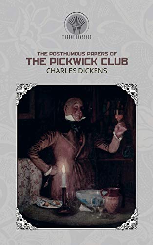 9789389395143: The Posthumous Papers of the Pickwick Club (Throne Classics)