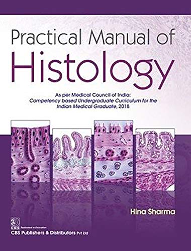 Stock image for Practical Manual of Histology: As Per Medical Council of India: Competency Based Undergraduate Curriculum for the Indian Medical Graduate, 2018 for sale by Revaluation Books