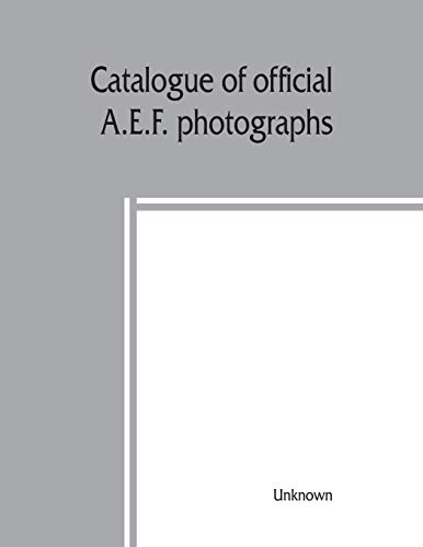 Stock image for Catalogue of official A.E.F. photographs for sale by Lucky's Textbooks