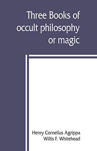 Imagen de archivo de Three books of occult philosophy or magic a la venta por Books Unplugged