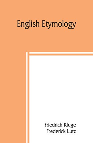 Beispielbild fr English etymology; a select glossary serving as an introduction to the history of the English language zum Verkauf von Lucky's Textbooks