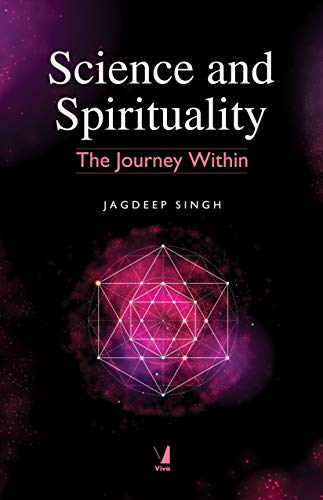 Beispielbild fr SCIENCE AND SPIRITUALITY: THE JOURNEY WITHIN zum Verkauf von Books in my Basket