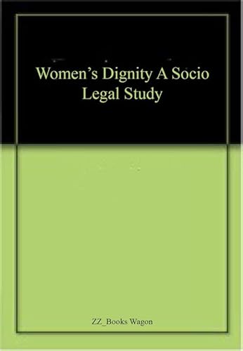 Imagen de archivo de Womens Dignity A Socio Legal Study a la venta por Books in my Basket