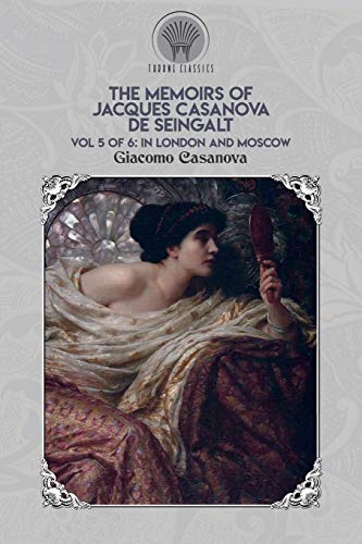 9789389422122: The Memoirs of Jacques Casanova de Seingalt Vol. 5: In London and Moscow