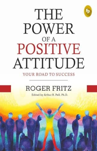 Stock image for The Power of A Positive Attitude: Your Road To Success - Classics for sale by Universal Store