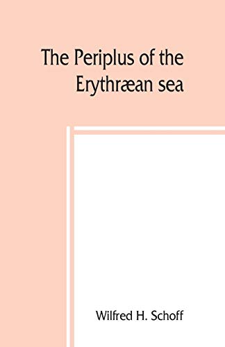 Stock image for The Periplus of the Erythr?an sea; travel and trade in the Indian Ocean for sale by Books Puddle