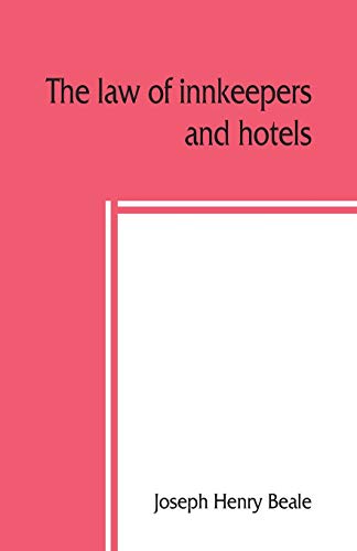 Beispielbild fr The law of innkeepers and hotels : including other public houses; theatres; sleeping cars zum Verkauf von Ria Christie Collections