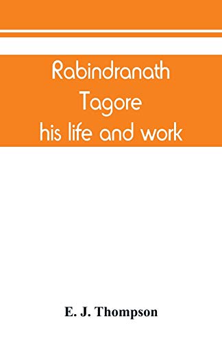 9789389450286: Rabindranath Tagore, his life and work