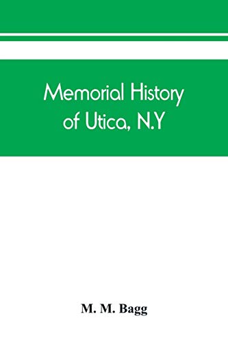 9789389450392: Memorial history of Utica, N.Y.: from its settlement to the present time