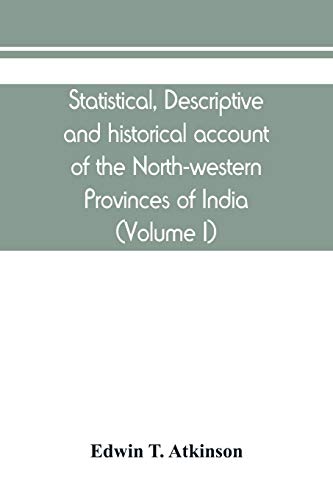 Beispielbild fr Statistical; descriptive and historical account of the North-western Provinces of India (Volume I) zum Verkauf von Ria Christie Collections