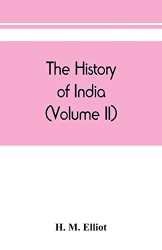 Stock image for The history of India: as told by its own historians. The Muhammadan period (Volume II) for sale by Lucky's Textbooks