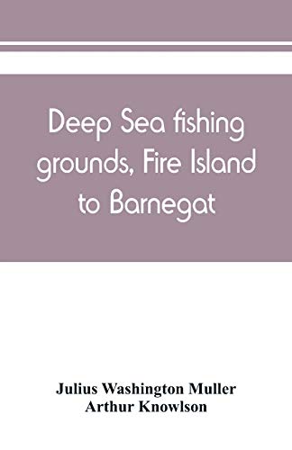 Stock image for Deep sea fishing grounds, Fire Island to Barnegat for sale by PBShop.store US
