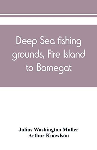 9789389450927: Deep sea fishing grounds, Fire Island to Barnegat