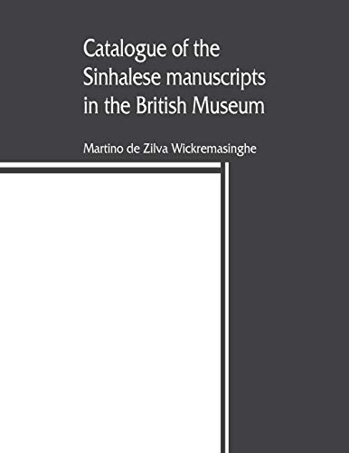 Stock image for Catalogue of the Sinhalese manuscripts in the British Museum for sale by Books Puddle