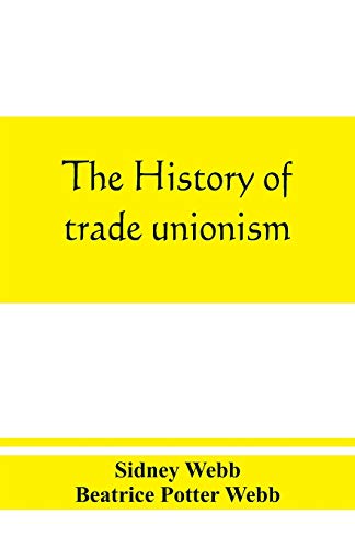 Stock image for The history of trade unionism for sale by Books Unplugged