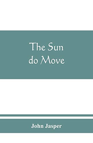 Stock image for The sun do move: The celebrated theory of the sun's rotation around the earth for sale by Save With Sam