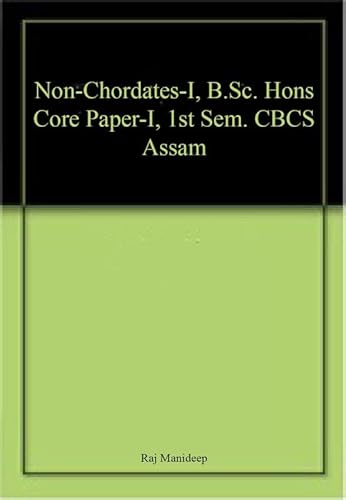 Stock image for Non-Chordates-I, B.Sc. Hons Core Paper-I, 1st Sem. CBCS Assam for sale by Books Puddle