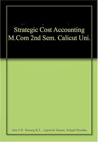 Stock image for Strategic Cost Accounting M.Com 2nd Sem. Calicut Uni. for sale by Books Puddle