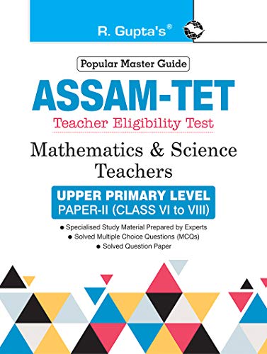 Stock image for Assam TET: Mathematics & Science Teachers Upper Primary Level Paper-II (for Class VI to VIII) Guide for sale by dsmbooks