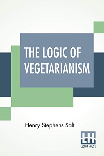 Beispielbild fr The Logic Of Vegetarianism Essays And Dialogues zum Verkauf von PBShop.store US