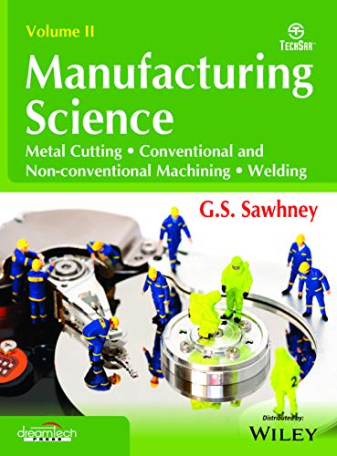 Stock image for Manufacturing Science, Vol Ii: Metal Cutting, Conventional And Nonconventional Machine, Welding for sale by Books in my Basket