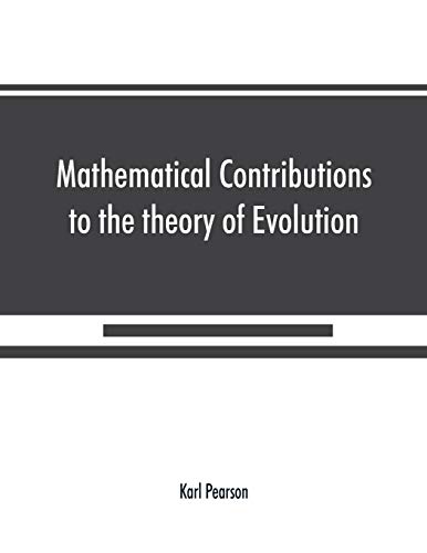 Stock image for Mathematical Contributions to the theory of Evolution On the theory of contingency and its relation to association and normal correlation for sale by Books Puddle