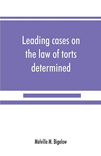 Beispielbild fr Leading cases on the law of torts determined by the courts of America and England : with notes zum Verkauf von Buchpark
