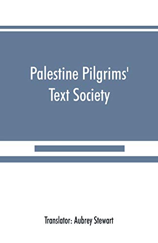 Imagen de archivo de Palestine Pilgrims' Text Society Itinerary from Bordeaux to Jerusalem, The Bordeaux Pilgrim 333 AD a la venta por PBShop.store US