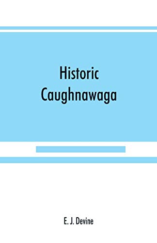 Stock image for Historic Caughnawaga for sale by Lucky's Textbooks