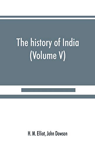 Stock image for The history of India: as told by its own historians. The Muhammadan period (Volume V) for sale by Books Puddle