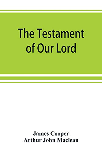 Beispielbild fr The testament of Our Lord, translated into English from the Syriac with introduction and notes zum Verkauf von Books Puddle