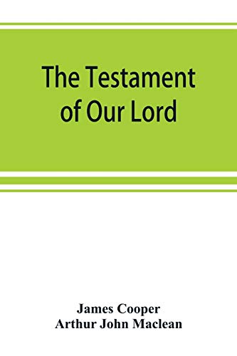 Stock image for The testament of Our Lord, translated into English from the Syriac with introduction and notes for sale by Books Puddle