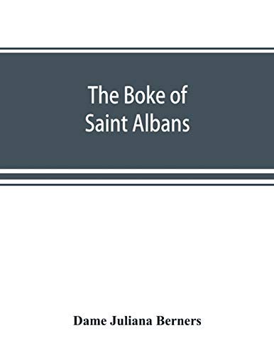 Beispielbild fr The boke of Saint Albans zum Verkauf von Lucky's Textbooks