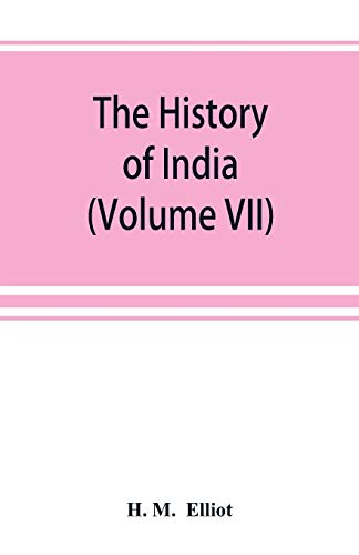 Stock image for The history of India: as told by its own historians. The Muhammadan period (Volume VII) for sale by Lucky's Textbooks
