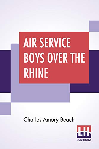 Beispielbild fr Air Service Boys Over The Rhine: Or, Fighting Above The Clouds zum Verkauf von Reuseabook