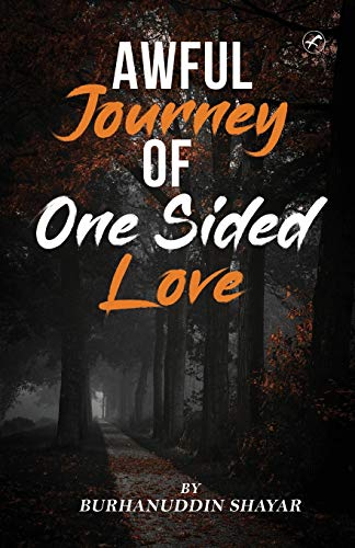 Stock image for AWFUL JOURNEY OF ONE SIDED LOVE for sale by Chiron Media
