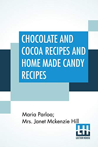 Beispielbild fr Chocolate And Cocoa Recipes And Home Made Candy Recipes zum Verkauf von Buchpark